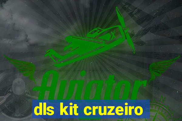 dls kit cruzeiro